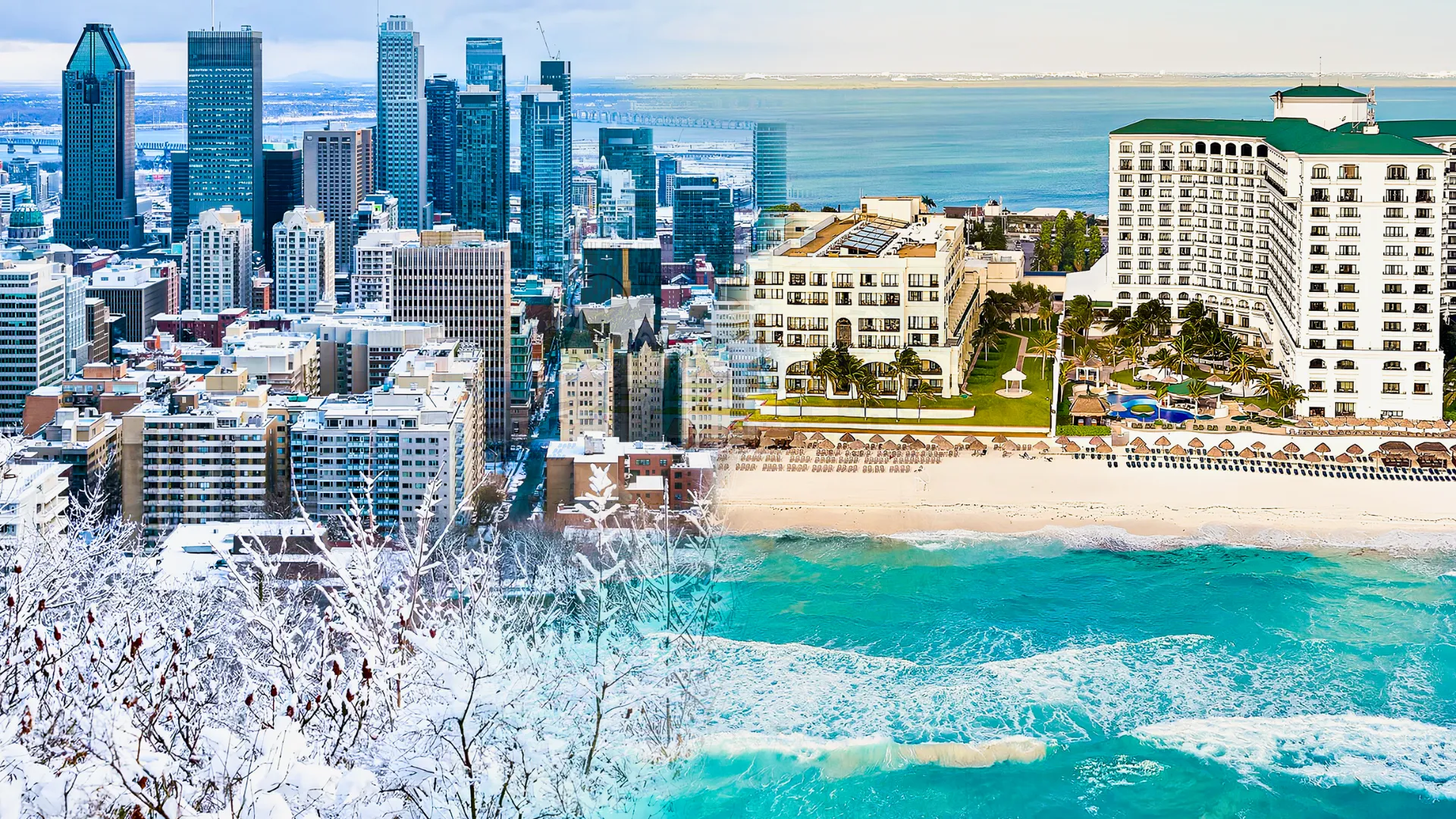 Split image showing snowy winter skyscrapers of Montreal contrasted with Cancun’s beachfront resorts and turquoise Caribbean waters.